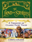 The Land of Stories: A Treasury of Classic Fairy Tales - Book