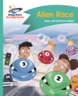 Reading Planet - Alien Race - Turquoise: Comet Street Kids - Book