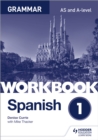 Spanish A-level Grammar Workbook 1 - Book