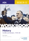 AQA GCSE (9-1) History Workbook: Conflict and Tension, 1918-1939 - Book