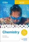 CCEA GCSE Chemistry Workbook - Book