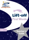 Reading Planet Lift-off First Words: Teacher's Guide (Lilac Plus) - Book