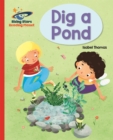 Reading Planet - Dig a Pond - Red A: Galaxy - Book