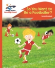 Reading Planet - So You Want to be a Footballer? - Orange: Rocket Phonics - Book