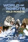 Reading Planet KS2 - World of Robots: Wild Bots - Level 2: Mercury/Brown band - Book