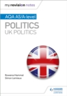 My Revision Notes: AQA AS/A-level Politics: UK Politics - Book
