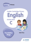 Hodder Cambridge Primary English Activity Book C Foundation Stage - Book