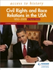 Access to History: Civil Rights and Race Relations in the USA 1850-2009 for Pearson Edexcel Second Edition - Book