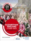 Engaging with AQA GCSE (9 1) History: Elizabethan England, c1568 1603 British depth study - eBook