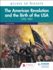 Access to History: The American Revolution and the Birth of the USA 1740-1801, Third Edition - Book