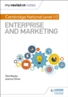 My Revision Notes: Cambridge National Level 1/2 Enterprise and Marketing - Book
