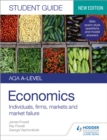 AQA A-level Economics Student Guide 1: Individuals, firms, markets and market failure - Book