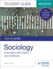 AQA A-level Sociology Student Guide 1: Education with theory and methods - Book