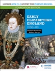 Hodder GCSE (9-1) History for Pearson Edexcel Foundation Edition: Early Elizabethan England 1558-88 - Book