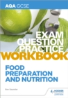 AQA GCSE Food Preparation and Nutrition Exam Question Practice Workbook - Book