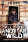 Call of the American Wild : A Tenderfoot's Escape to Alaska - eBook