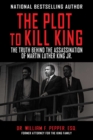 The Plot to Kill King : The Truth Behind the Assassination of Martin Luther King Jr. - eBook