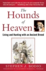 The Hounds of Heaven : Living and Hunting with an Ancient Breed - Book