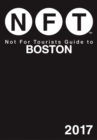 Not For Tourists Guide to Boston 2017 - eBook