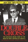Double Cross : The Explosive Inside Story of the Mobster Who Controlled America - eBook