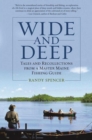 Wide and Deep : Tales and Recollections from a Master Maine Fishing Guide - Book