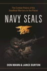 Navy SEALs : The Combat History of the Deadliest Warriors on the Planet - Book