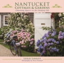 Nantucket Cottages and Gardens : Charming Spaces on the Faraway Isle - Book