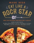 Eat Like a Rock Star : More Than 100 Recipes from Rock 'n' Roll's Greatest - eBook