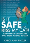Is It Safe to Kiss My Cat? : And Other Questions You Were Afraid to Ask - eBook