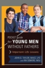 Pocket Guide for Young Men without Fathers : Important Life Lessons - Book