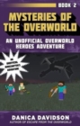 Mysteries of the Overworld : An Unofficial Overworld Heroes Adventure, Book Two - Book
