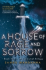 House of Rage and Sorrow : Book Two in the Celestial Trilogy - Book