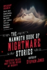 The Mammoth Book of Nightmare Stories : Twisted Tales Not to Be Read at Night! - eBook