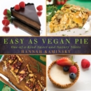 Easy As Vegan Pie : One-of-a-Kind Sweet and Savory Slices - Book