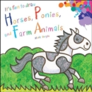 It's Fun To Draw Horses, Ponies, and Farm Animals - Book