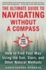The Ultimate Guide to Navigating without a Compass : How to Find Your Way Using the Sun, Stars, and Other Natural Methods - eBook