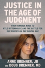 Justice in the Age of Judgment : From Amanda Knox to Kyle Rittenhouse and the Battle for Due Process in the Digital Age - eBook
