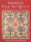 American Folk Art Quilts : Over 30 Designs to Create Your Own Classic Quilt - eBook