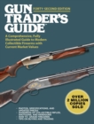 Gun Trader's Guide, Forty-Second Edition : A Comprehensive, Fully Illustrated Guide to Modern Collectible Firearms with Current Market Values - eBook