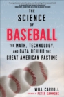 The Science of Baseball : The Math, Technology, and Data Behind the Great American Pastime - eBook