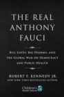 Limited Boxed Set: The Real Anthony Fauci : Bill Gates, Big Pharma, and the Global War on Democracy and Public Health - Book