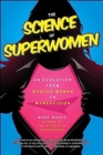 The Science of Superwomen : An Evolution from Wonder Woman to WandaVision - Book