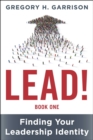 LEAD! Book 1 : Finding Your Leadership Identity - eBook