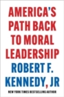 America's Path Back to Moral Leadership - Book