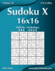 Sudoku X 16x16 - Difficile a Diabolique - Volume 10 - 276 Grilles - Book