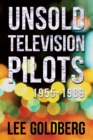 Unsold Television Pilots : 1955-1989 - Book