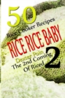 Rice Rice Baby - The Second Coming Of Riced - 50 Rice Cooker Recipes - Book