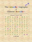 The Colourful Biography of Chinese Characters, Volume 3 : The Complete Book of Chinese Characters with Their Stories in Colour, Volume 3 - Book