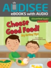 Choose Good Food! : My Eating Tips - eBook