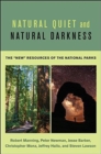 Natural Quiet and Natural Darkness : The "New" Resources of the National Parks - Book
